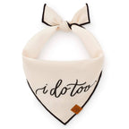 I Do Too Embroidered Dog Bandana